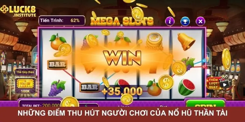 nhung-diem-thu-hut-nguoi-choi-cua-no-hu-than-tai